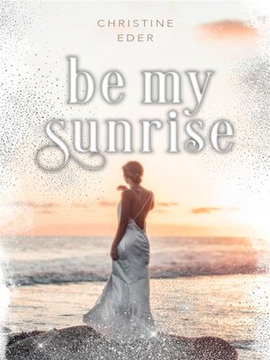 cover image of Be my Sunrise